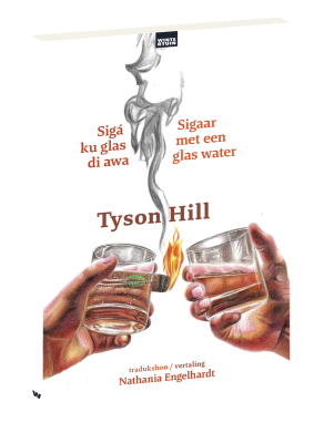 [Pre-order] Sigá ku glas di awa / Sigaar met een glas water – Tyson Hill