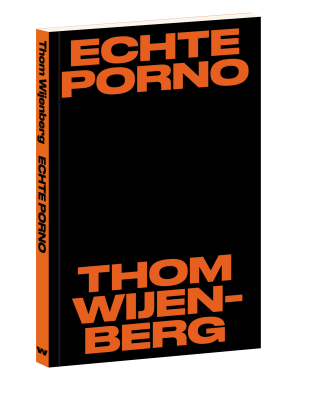 [Pre-order] Echte Porno – Thom Wijenberg